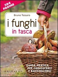 I funghi in tasca. Guida pratica per conoscerli e