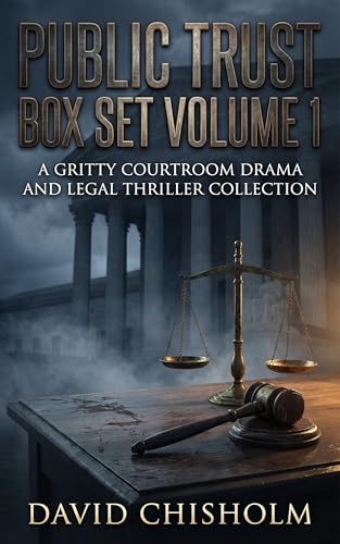 Public Trust Box Set Volume 1: A Gritty Courtroom Drama and Legal Thriller Collection