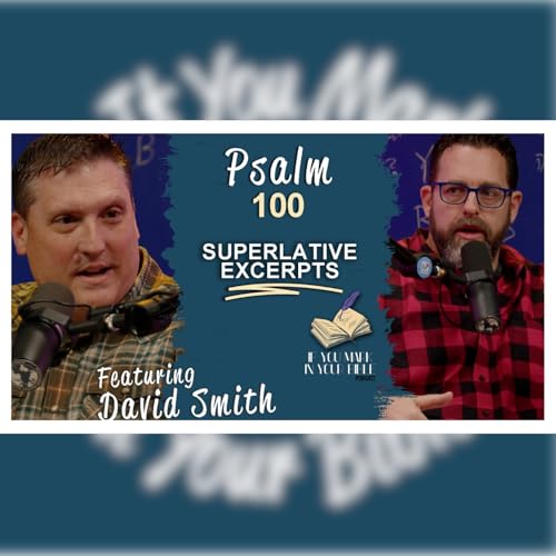 The Happiest Excerpt &ndash; Psalm 100 w/David Smith