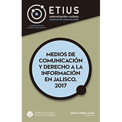 Medios de comunicación y derecho a la información en Jalisco, 2017