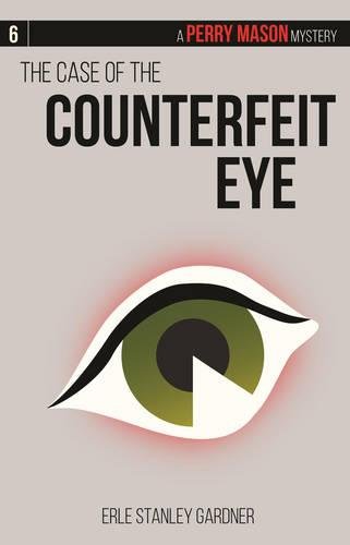 The Case of the Counterfeit Eye: A Perry Mason ... 1634250303 Book Cover