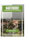 MARTINIQUE COMPREHENSIVE TRAVEL GUIDE 2025