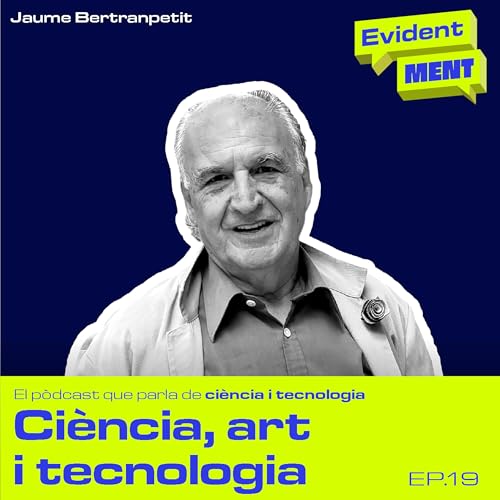 #19 EvidentMENT | La relaci&oacute; entre art, ci&egrave;ncia i tecnologia, amb Jaume Bertranpetit