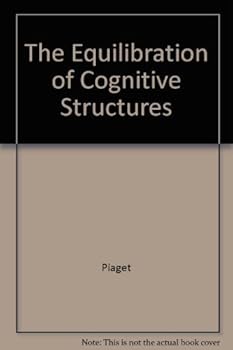 Hardcover Equilibration of Cognitive Structures: The Central Problem of Intellectual Development (English and French Edition) Book