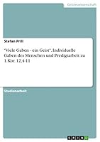 "Viele Gaben - Ein Geist." Individuelle Gaben Des Menschen Und Predigtarbeit Zu 1.Kor. 12,4-11 365690989X Book Cover