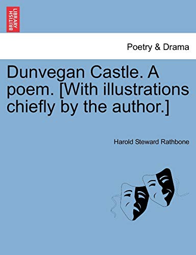 Dunvegan Castle. a Poem. [With Illustrations Chiefly by the Author.]