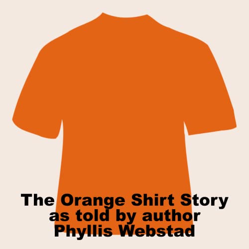 The Orange Shirt Story featuring Phyllis Webstad Podcast Por  arte de portada