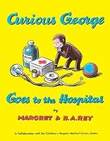 Curious George Goes to the Hospital   [CURIOUS GEORGE GOES TO THE HOS] [Paperback] B002VLEHVE Book Cover