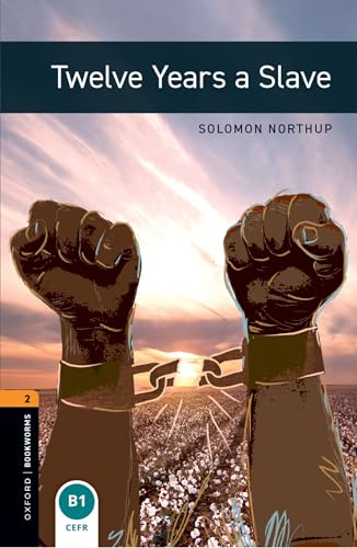 9780194024105 12 years a slave. Oxford bookworms library. Livello 2. Con audio pack. Con espansione online: Graded readers for secondary and adult learners