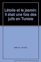 L'etoile et le jasmin: Il etait une fois des juifs en Tunisie 2859190295 Book Cover