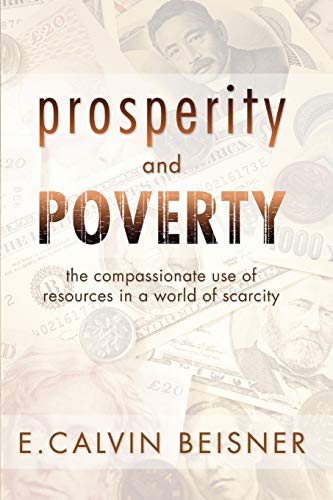 Prosperity and Poverty: The Compassionate Use of Resources in a World of Scarcity