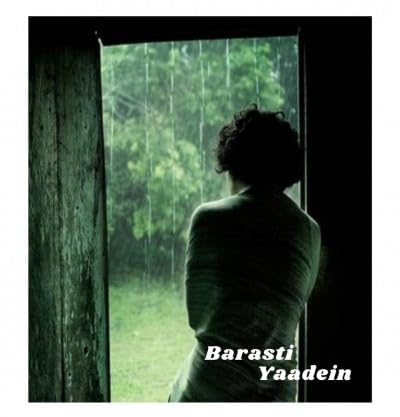 Barasti Yaadein......!!!