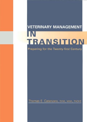 Thomas E. CatanzaroVeterinary Management in Transition: Preparing for the 21st Century