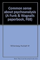Common Sense About Psychoanalysis B0006CY37S Book Cover