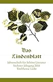  Das Lindenblatt. Titelthema: Liebe: Jahresschrift für Schöne Literatur