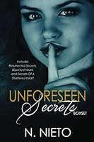 Unforeseen Secrets: Includes: Resurrected Secrets, Dispirited Heart and Secrets Of A Shattered Heart 1533302596 Book Cover