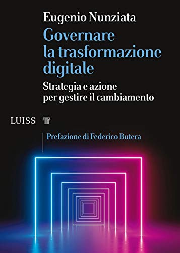 Governare la trasformazione digitale: Strategia e azione per gestire il cambiamento