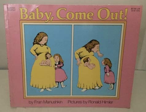 Baby, Come Out!: Fran Manushkin, Ronald Himler: 9780064430500: Amazon ...
