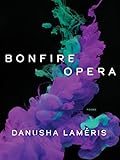 Bonfire Opera: Poems (Pitt Poetry) - Danusha Lameris 