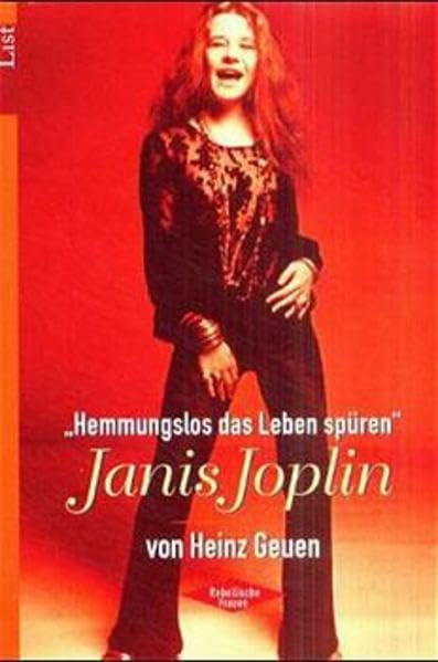 Janis Joplin: Hemmungslos das Leben spüren