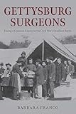 Gettysburg Surgeons: Facing a Common Enemy in the Civil War's Deadliest Battle (English Edition)