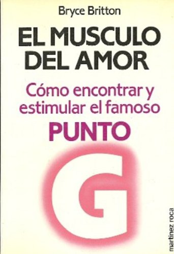 El músculo del amor. Cómo encontrar y estimular el famoso punto G.