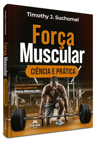 Força muscular: Ciência e prática