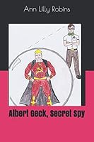 Albert Geck, Secret Spy 1790393523 Book Cover