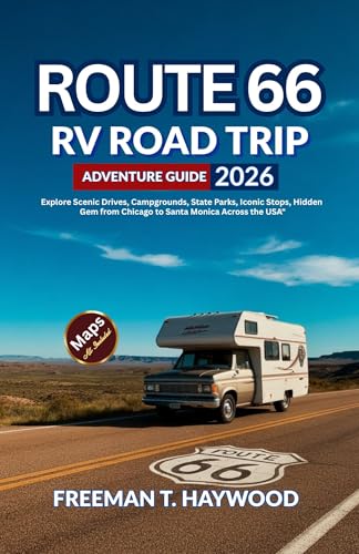 Route 66 RV Road Trip Adventure Guide 2026: Explore Scenic Drives, Campgrounds, State Parks, Iconic Stops, Hidden Gem from Chicago to Santa Monica across the USA