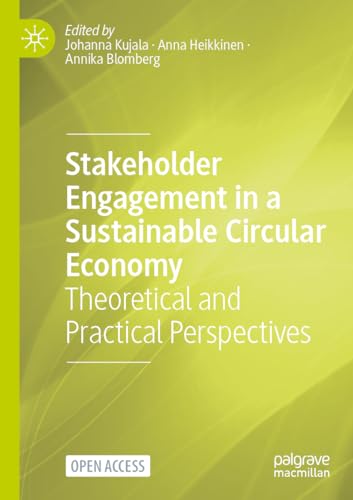 Stakeholder Engagement in a Sustainable Circular Economy: Theoretical and Practical Perspectives