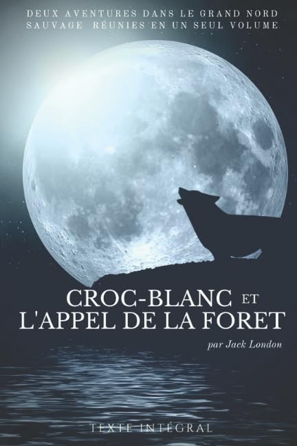 Croc-Blanc et L'Appel de la forêt, Jack London