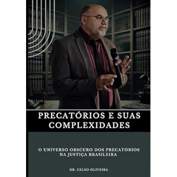 Capa do livro Precatórios e Suas Complexidades: O Universo Obscuro dos Precatórios na Justiça Brasileira (Portuguese Edition)