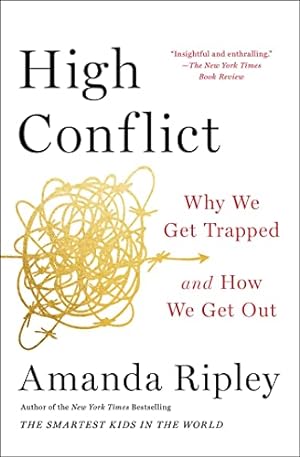 Book cover High Conflict: Why We Get Trapped and How We Get Out