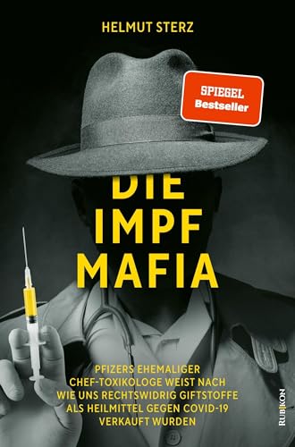 Die Impf-Mafia: Pfizers ehemaliger Chef-Toxikologe weist nach, wie uns rechtswidrig Giftstoffe als Heilmittel gegen Covid-19 verkauft wurden