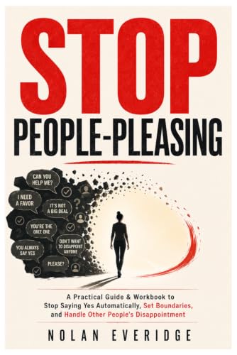 STOP PEOPLE-PLEASING: A Practical Guide & Workbook to Stop Saying Yes Automatically, Set Boundaries, and Handle Other People's Disappointment (The STOP Series) image 2