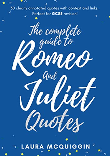 The Complete Guide to Romeo and Juliet Quotes: GCSE (9-1) English ...