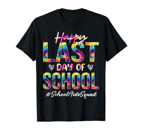 Tie Dye amusant « Happy Last Day of School Squad » T-Shirt