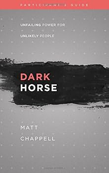 Dark Horse (Participant's Guide): Unfailing Power for Unlikely People