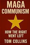 MAGA Communism: How The Right Went Left