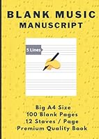 Blank Music Manuscript Book A4 Size: 12 Staves per Page with 100 High Quality Premium Pages with Space for Song Title Name, Date & Notes | Used for ... Songwriting Journal (Notebook for Musicians) B09B2J9LR3 Book Cover