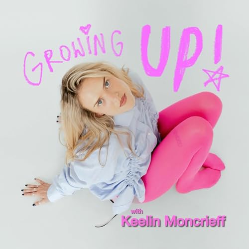 GROWING UP with Keelin Moncrieff Podcast Por W!ZARD Studios arte de portada