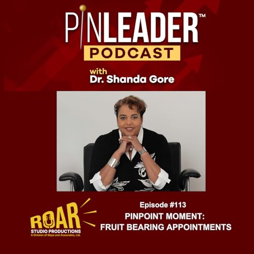 PinPoint Moment: Fruit Bearing Appointments (Episode #113) cover art