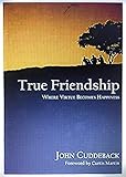 True Friendship: Where Virtue Becomes Happiness
