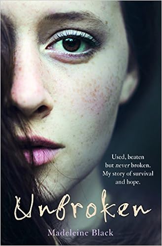Unbroken: One Woman's Journey to Rebuild a Life Shattered by Violence. A True Story of Survival and Hope book cover