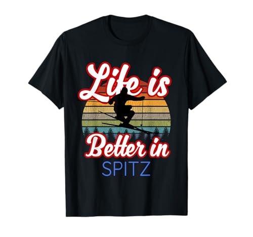 Spitz Souvenirs/«¡La vida es mejor en la estación de esquí de Spitz!» Camiseta