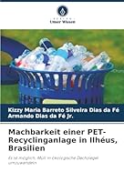 Machbarkeit einer PET-Recyclinganlage in Ilhéus, Brasilien (German Edition) 6209006000 Book Cover