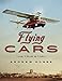 Flying Cars: The True Story