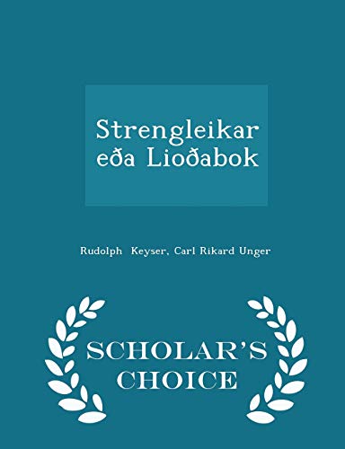 Strengleikar E?a Lio?abok - Scholar's Choice Ed... 1298100399 Book Cover