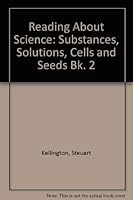 Reading About Science: Substance, Solutions, Cells and Seeds.: Substances, Solutions, Cells and Seeds 0435575058 Book Cover