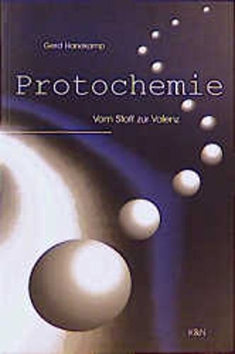 Protochemie. Vom Stoff zur Valenz